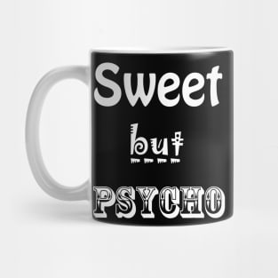 Sweet But Psycho Mug